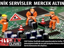 CHIPTV'de Teknik Servis konusunu ele aldık!